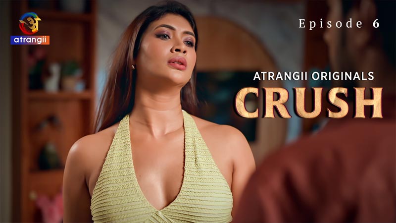 Crush - Part 2 | Season 01 | Episode 06